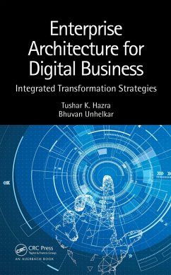 Enterprise Architecture for Digital Business (eBook, ePUB) - Hazra, Tushar K.; Unhelkar, Bhuvan