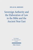 Sovereign Authority and the Elaboration of Law in the Bible and the Ancient Near East (eBook, PDF)