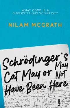 Schrödinger's Cat May or May Not Have Been Here (eBook, ePUB) - McGrath, Nilam