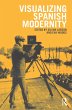 Visualizing Spanish Modernity (eBook,... - Bild 1