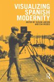 Visualizing Spanish Modernity (eBook, ePUB)