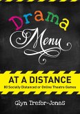 Drama Menu at a Distance: 80 Socially Distanced or Online Theatre Games (eBook, ePUB)