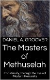 The Masters of Methuselah (Christian Mystic Illumination) (eBook, ePUB) The Masters of Methuselah (Christian Mystic Illumination) (eBook, ePUB)