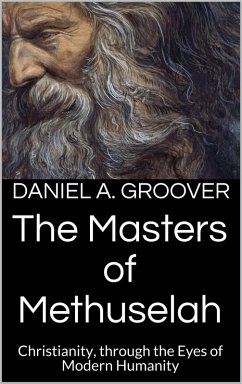 The Masters of Methuselah (Christian Mystic Illumination) (eBook, ePUB) - Groover, Daniel