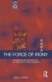 The Force of Irony (eBook, ePUB) The Force of Irony (eBook, ePUB)