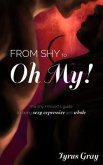 From Shy to Oh My! The Shy Introvert's Guide to Being Sexy, Expressive and Whole (eBook, ePUB)