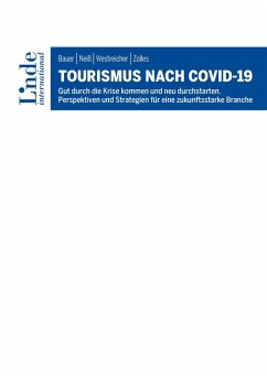 Tourismus nach COVID-19 (eBook, ePUB) - Bauer, Richard; Neiß, Andreas; Westreicher, Clemens; Zolles, Helmut