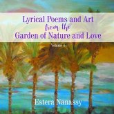 Lyrical Poems and Art from the Garden of Nature and Love Volume 4 (eBook, ePUB)