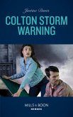 Colton Storm Warning (Mills & Boon Heroes) (The Coltons of Kansas, Book 4) (eBook, ePUB)