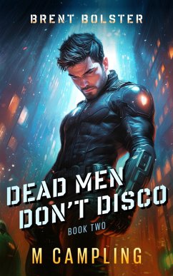 Cover Dead Men Don't Disco (Brent Bolster, #2) (eBook, ePUB)