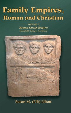 Family Empires, Roman and Christian - Elliott, Susan M.