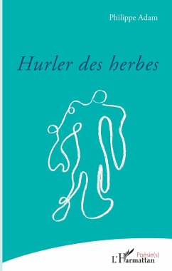 Hurler des herbes - Adam, Philippe