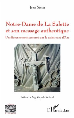 Notre-Dame de La Salette et son message authentique - Stern, Jean