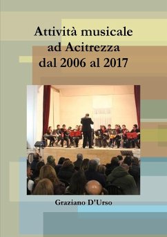 Attività musicale ad Acitrezza dal 2006 al 2017 - D'Urso, Graziano