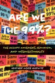 Are We the 99%?: The Occupy Movement, Feminism, and Intersectionality