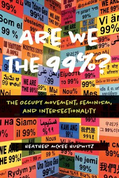 Are We the 99%?: The Occupy Movement, Feminism, and Intersectionality - Hurwitz, Heather McKee