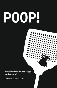 Poop! Random Words, Musings and Insight - Jean-Louis, Lawrence