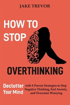 How to Stop Overthinking - Trevor, Jake