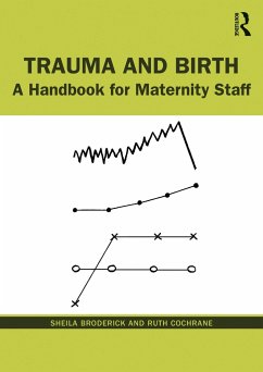 Trauma and Birth - Broderick, Sheila; Cochrane, Ruth
