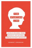 The Starting Line: Latina/O Children, Texas Schools, and National Debates on Early Education