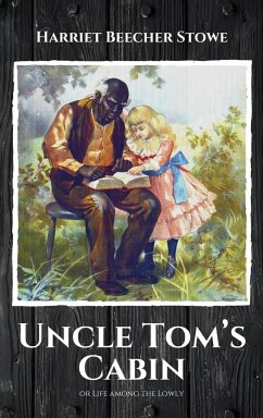 Uncle Tom's Cabin - Beecher Stowe, Harriet