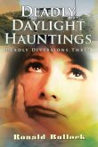 Deadly Diversions Three: Deadly Daylight Hauntings