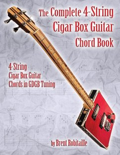 The Complete 4-String Cigar Box Guitar Chord Book - Robitaille, Brent C