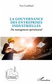 La gouvernance des entreprises industrielles La gouvernance des entreprises industrielles