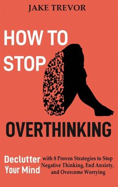 How to Stop Overthinking - Trevor, Jake