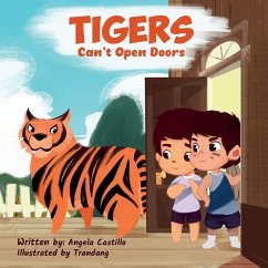 Tigers Can't Open Doors - Castillo, Angela