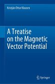 A Treatise on the Magnetic Vector Potential (eBook, PDF)