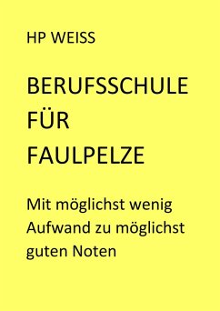 Berufsschule für Faulpelze (eBook, ePUB) - Weiss, Hanspeter