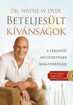 Beteljesült kívánságok (eBook, ePUB) - W. Dyer, Dr. Wayne