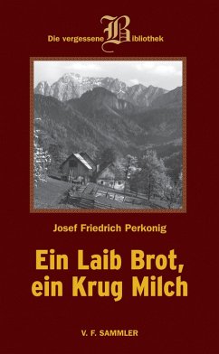 Ein Laib Brot, ein Krug Milch (eBook, PDF) - Perkonig, Josef F