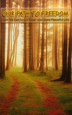 Cover Our Path to Freedom: How We Can Live a Freer and More Peaceful Life (eBook, ePUB)