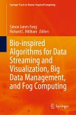 Bio-inspired Algorithms for Data Streaming and Visualization, Big Data Management, and Fog Computing (eBook, PDF)