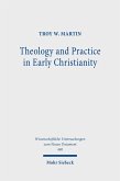 Theology and Practice in Early Christianity (eBook, PDF)