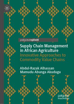 Supply Chain Management in African Agriculture (eBook, PDF) - Alhassan, Abdul-Razak; Abunga Akudugu, Mamudu