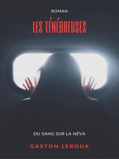 Les Ténébreuses (eBook, ePUB) - Leroux, Gaston