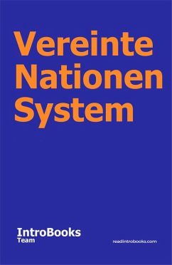 Vereinte Nationen System (eBook, ePUB) - Team, IntroBooks