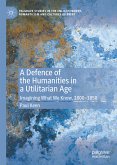 A Defence of the Humanities in a Utilitarian Age (eBook, PDF)