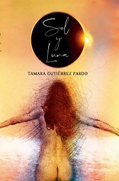 Sol y Luna (eBook, ePUB) - Gutiérrez Pardo, Tamara