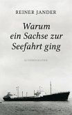 Warum ein Sachse zur Seefahrt ging (eBook, ePUB)