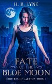 Fate of the Blue Moon (Shifters of Caerton, #1) (eBook, ePUB)
