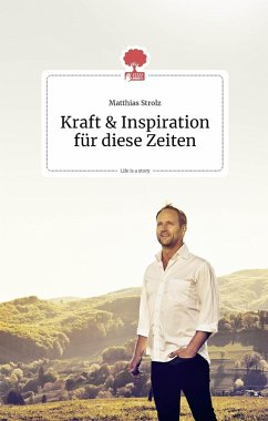 Kraft und Inspiration für diese Zeiten. Life is a story - story.one (eBook, ePUB) - Strolz, Matthias