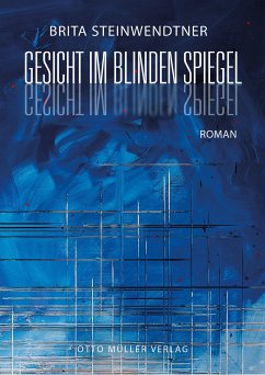 Gesicht im blinden Spiegel (eBook, ePUB) - Steinwendtner, Brita