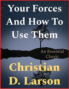 Your Forces And How To Use Them (eBook, ePUB) - D. Larson, Christian
