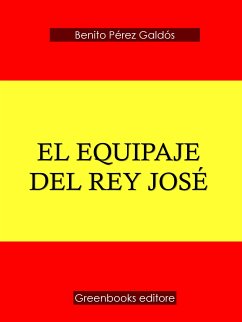 El Equipaje del Rey José (eBook, ePUB) - Perez Galdos, Benito