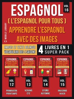 Espagnol ( L’Espagnol Pour Tous ) - Apprendre L'espagnol avec des Images (Vol 16) Super Pack 4 Livres en 1 (eBook, ePUB) - Library, Mobile