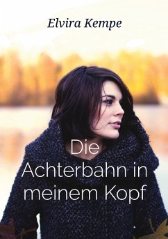 Die Achterbahn in meinem Kopf (eBook, ePUB) - Kempe, Elvira